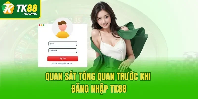 Quan sát tổng quan trước khi đăng nhập TK88