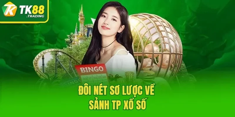 Đôi nét sơ lược về sảnh TP xổ số