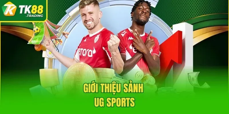 Giới thiệu sảnh UG Sports