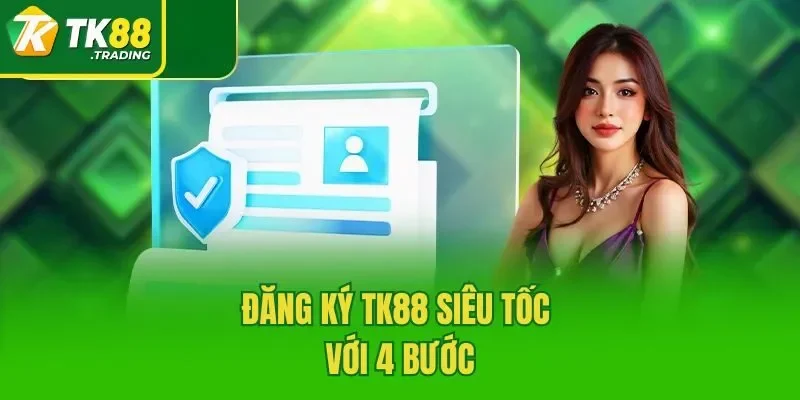 Đăng ký TK88 siêu tốc với 4 bước