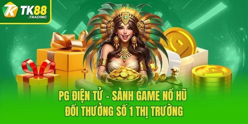 PG Điện Tử – Sảnh Game Nổ Hũ Đổi Thưởng Số 1 Thị Trường