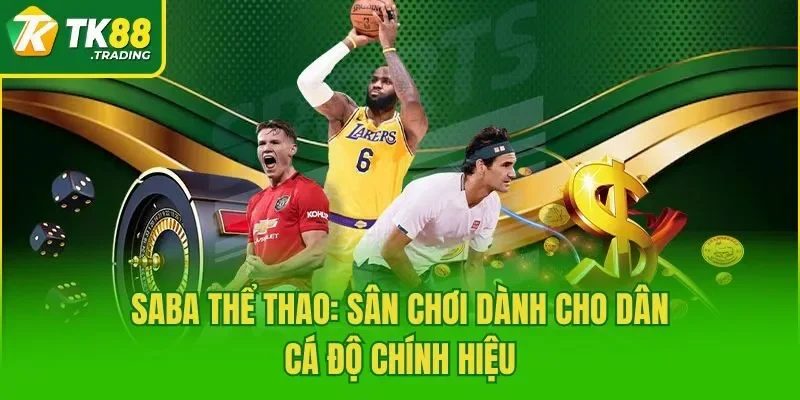 SABA Thể Thao: Sân Chơi Dành Cho Dân Cá Độ Chính Hiệu