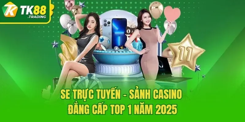 Se Trực Tuyến – Sảnh Casino Đẳng Cấp Top 1 Năm 2025