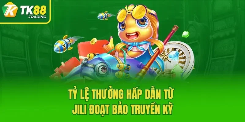 Tỷ lệ thưởng hấp dẫn từ JILI Đoạt bảo truyền kỳ
