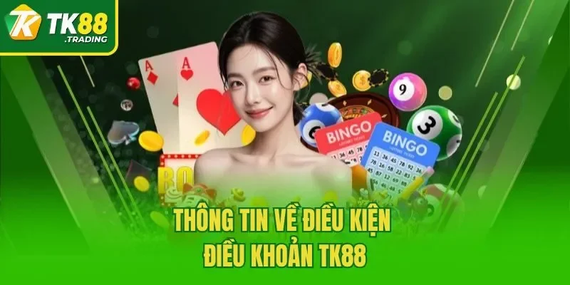 Thông tin về điều kiện điều khoản TK88
