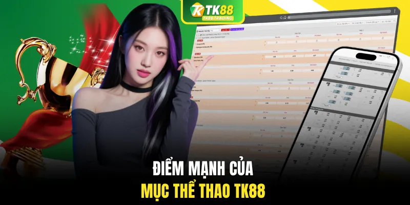 Điểm mạnh của mục thể thao TK88
