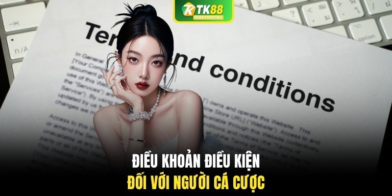 Điều khoản điều kiện đối với người cá cược