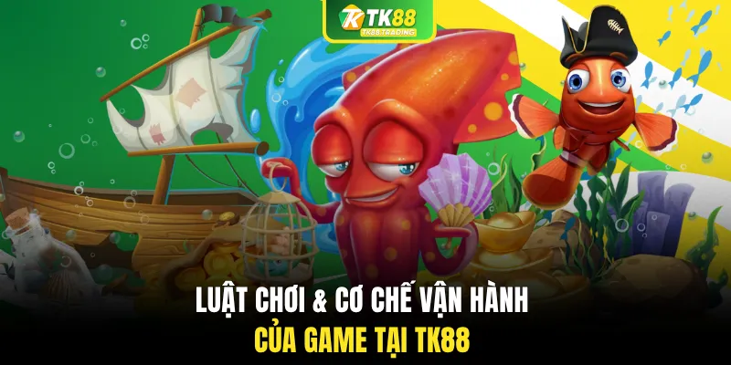 Luật chơi & cơ chế vận hành của game tại TK88