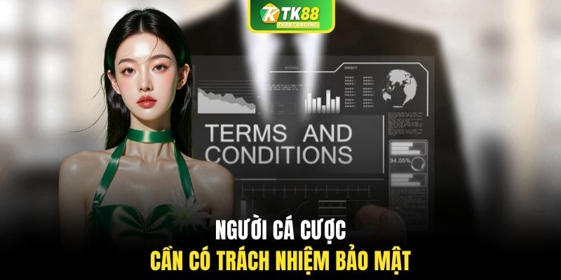 Người cá cược cần có trách nhiệm bảo mật
