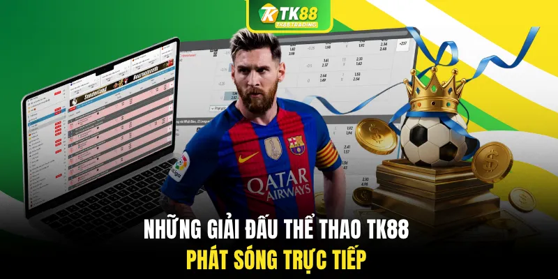 Những giải đấu thể thao TK88 phát sóng trực tiếp